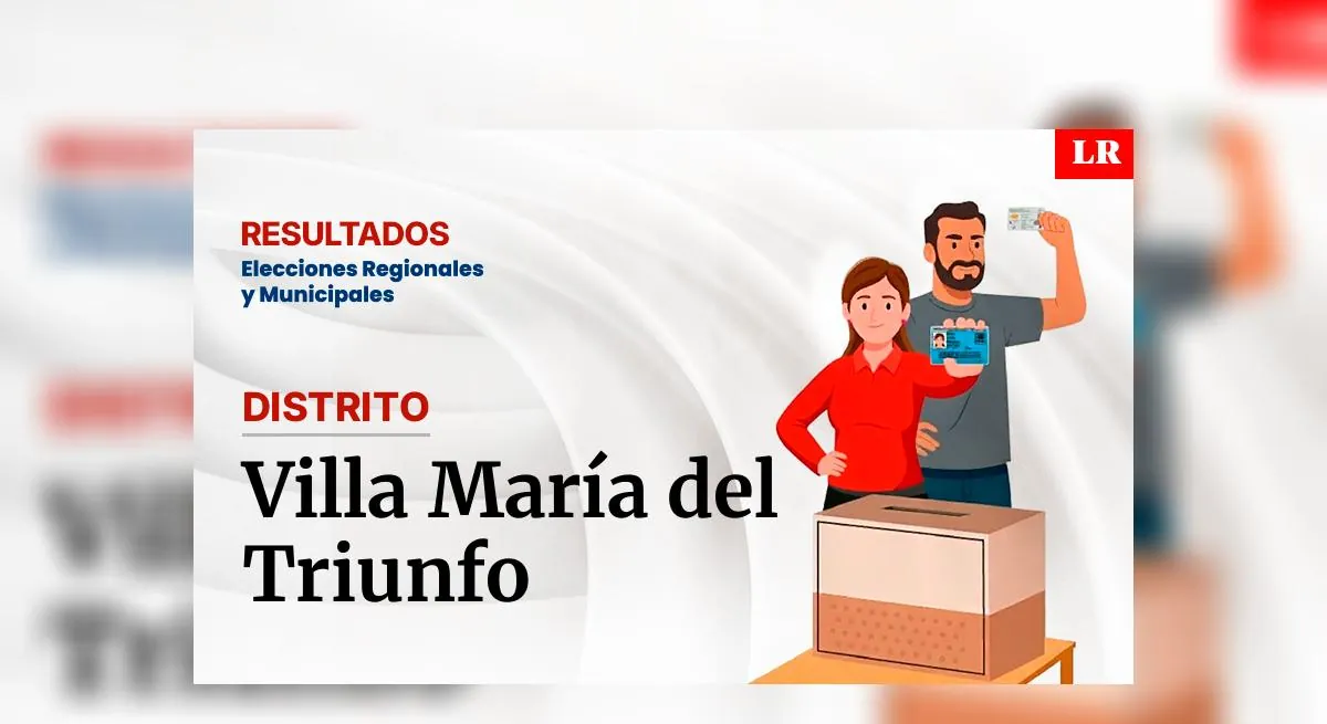 Resultados en Villa María del Triunfo, según la ONPE: conoce quién es el virtual alcalde del distrito
